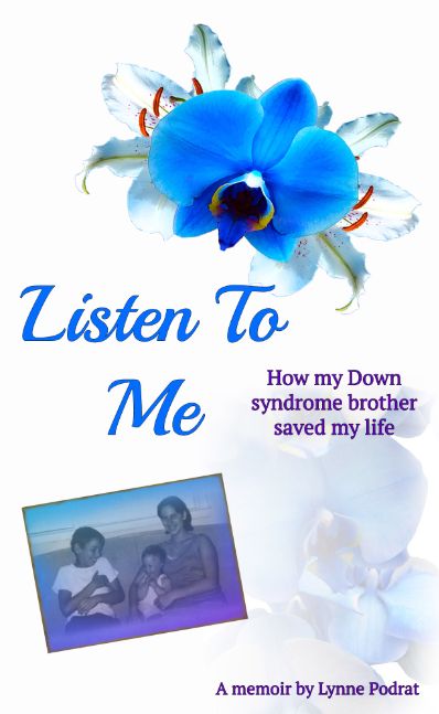 Listen To Me: How My Down syndrome Brother Saved My Life